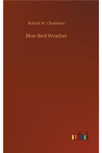 Blue-Bird Weather