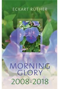 Morning Glory 2008-2018