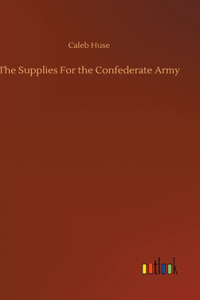 Supplies For the Confederate Army