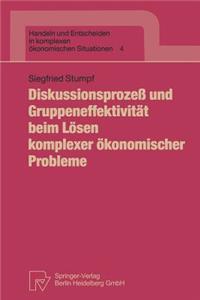 Diskussionsprozeß und Gruppeneffektivität beim Lösen komplexer ökonomischer Probleme