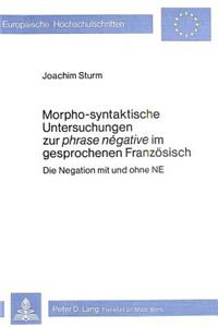 Morpho-Syntaktische Untersuchungen Zur Phrase Negative Im Gesprochenen Franzoesisch