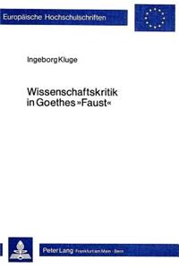 Wissenschaftskritik in Goethes «Faust»