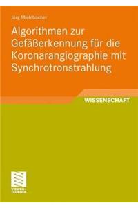Algorithmen Zur Gefäßerkennung Für Die Koronarangiographie Mit Synchrotronstrahlung