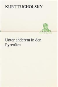 Unter Anderem in Den Pyrenaen