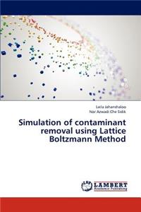 Simulation of contaminant removal using Lattice Boltzmann Method