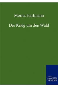 Krieg um den Wald