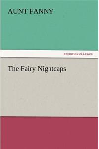Fairy Nightcaps