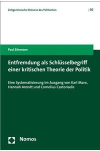 Entfremdung ALS Schlusselbegriff Einer Kritischen Theorie Der Politik