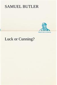 Luck or Cunning?