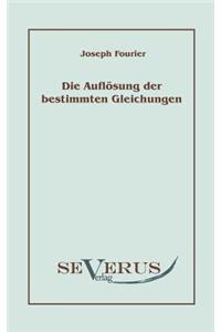 Die Auflösung bestimmter Gleichungen