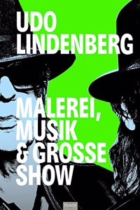 Udo Lindenberg - Malerei, Musik & GroÃŸe Show: Udo Lindenbergs Gesamtwerk! Ausstellung in der Kunsthalle Rostock Panikorchester Kunstband