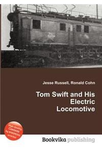 Tom Swift and His Electric Locomotive