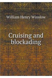 Cruising and blockading