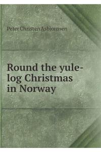 Round the Yule-Log Christmas in Norway