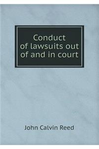 Conduct of Lawsuits Out of and in Court