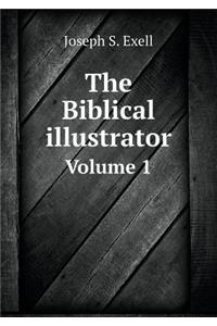 The Biblical Illustrator Volume 1