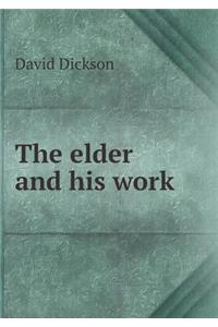 The Elder and His Work