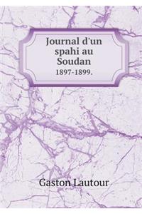 Journal d'Un Spahi Au Soudan 1897-1899.