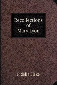 Recollections of Mary Lyon