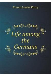 Life Among the Germans