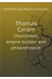 Thomas Coram Shurchman, Empire Builder and Philanthropist