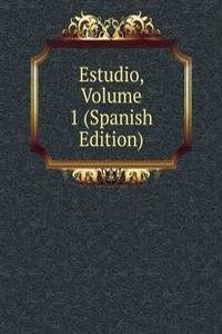 Estudio, Volume 1 (Spanish Edition)