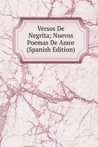 Versos De Negrita; Nuevos Poemas De Amor (Spanish Edition)