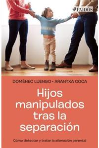 Hijos Manipulados Tras La Separacion