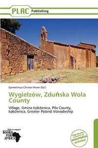 Wygie Z W, Zdu Ska Wola County