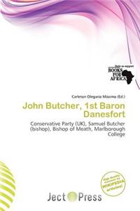 John Butcher, 1st Baron Danesfort