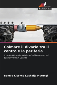 Colmare il divario tra il centro e la periferia