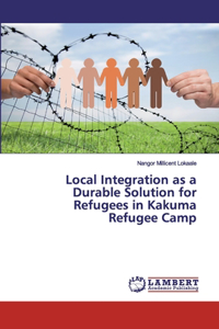 Local Integration as a Durable Solution for Refugees in Kakuma Refugee Camp