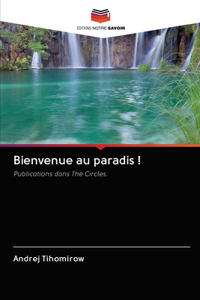Bienvenue au paradis !