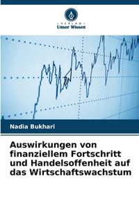Auswirkungen von finanziellem Fortschritt und Handelsoffenheit auf das Wirtschaftswachstum
