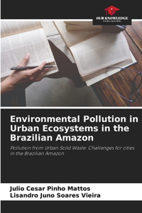 Environmental Pollution in Urban Ecosystems in the Brazilian Amazon