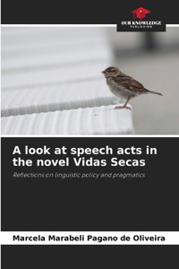 look at speech acts in the novel Vidas Secas