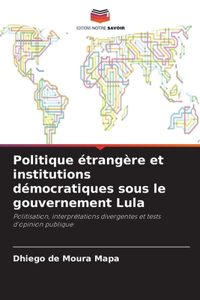 Politique étrangère et institutions démocratiques sous le gouvernement Lula