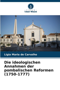 ideologischen Annahmen der pombalischen Reformen (1750-1777)
