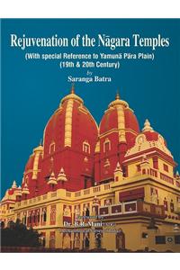 Rejuvenation of Nagara Temples: 
(With Special Reference to Yamuna Para Plain) 19th & 20th Century
