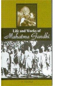 Life And Works Of Mahatma Gandhi