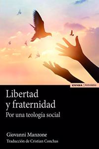Libertad y fraternidad: Por una teologia social