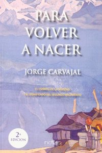 PARA VOLVER A NACER: EL ESPIRITU DE LA NAVIDAD Y EL SIGNIFICADO DEL SEGUNDO NACIMIENTO