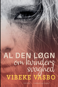 Al den løgn om kvinders svaghed