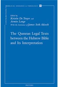 Qumran Legal Texts Between the Hebrew Bible and Its Interpretation