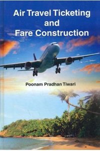 Air Travel Ticketing And Fare Construction