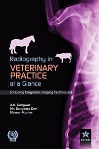 Radiography In Veterinary Practice At A Glance (Including Diagnostic Imaging Techniques )