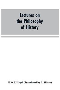 Lectures on the Philosophy of History