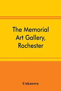 Memorial Art Gallery, Rochester, New York Catalogue of an exhibition of contemporary American paintings and of the permanent collection