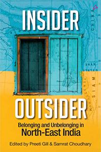 Insider Outsider - Dhkars, Chinkies & Role Reversals: Writings from from the Northeast of India