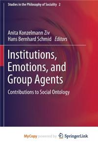 Institutions, Emotions, and Group Agents